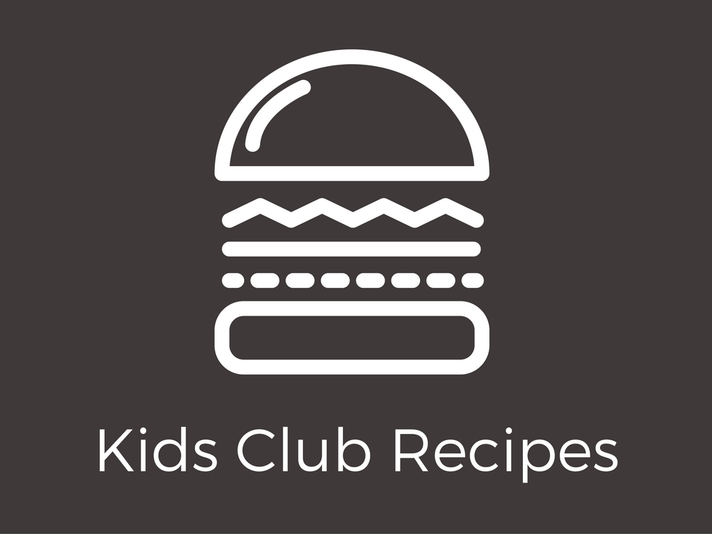 Kids club recipes
